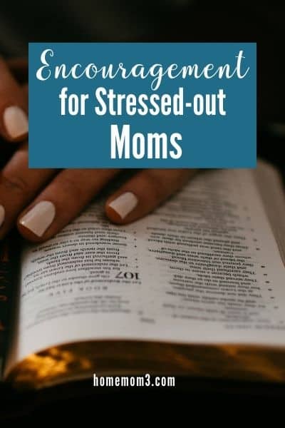 Encouragement for Stressed-Out Moms