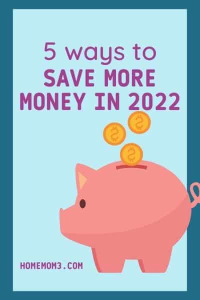 5 Ways to Save More Money in 2022